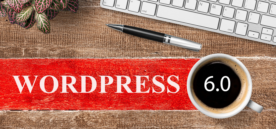 Wordpress 6.0 komt eraan... - Van Son Webdesign en Hosting
